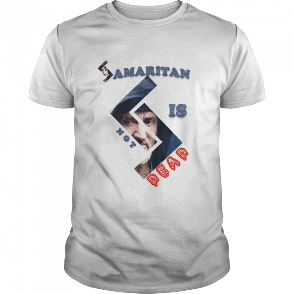 Samaritan Isn’t Dead shirt