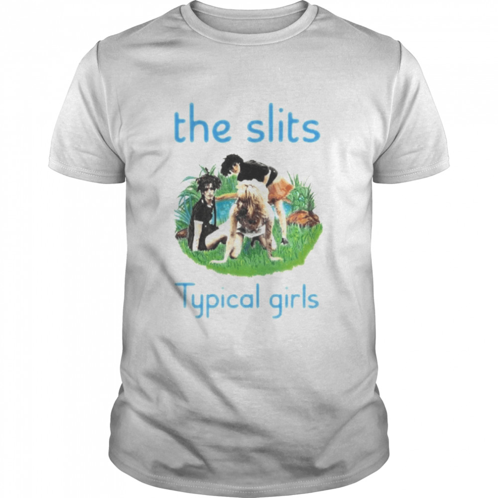 The Slits Typical Girls Punk Rock Music Band shirt