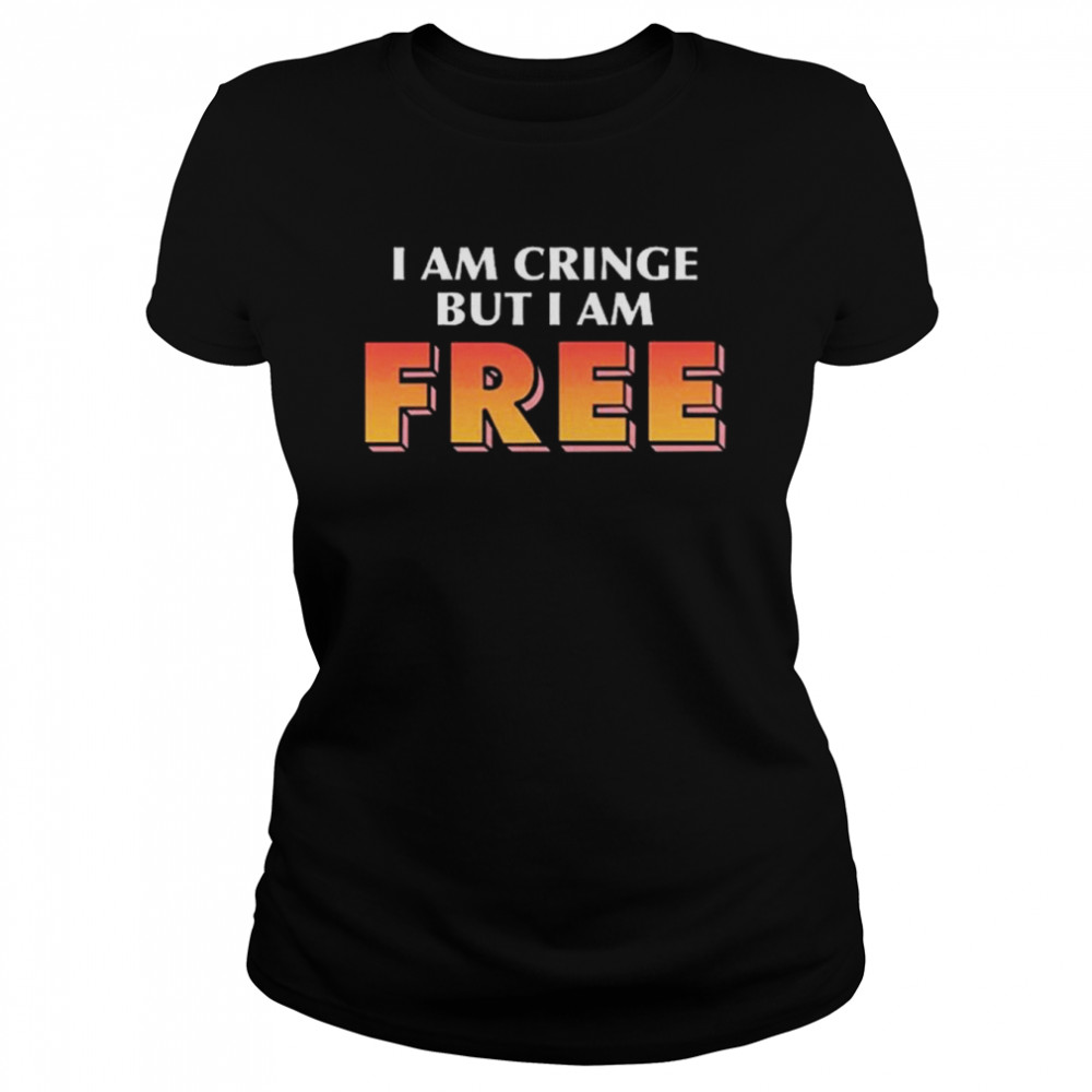 trashcan Paul I Am Cringe But I Am Free  Classic Women's T-shirt