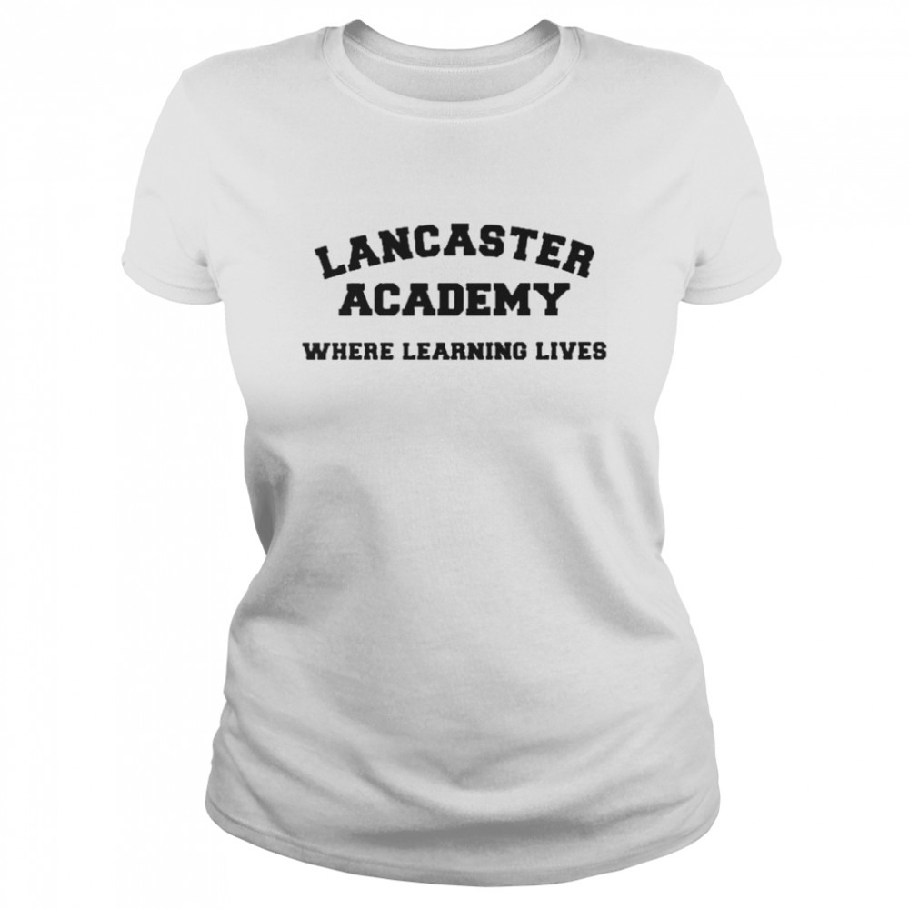 Lancaster Academy Where Learning Lives  Classic Women's T-shirt