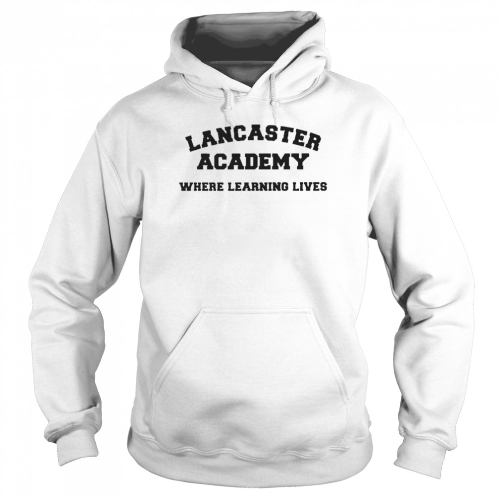 Lancaster Academy Where Learning Lives  Unisex Hoodie
