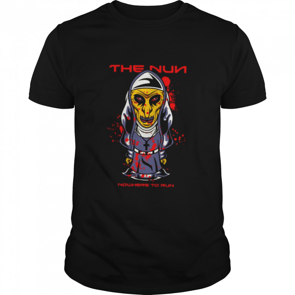 The Nun Nowhere To Run Halloween Spooky Night shirt