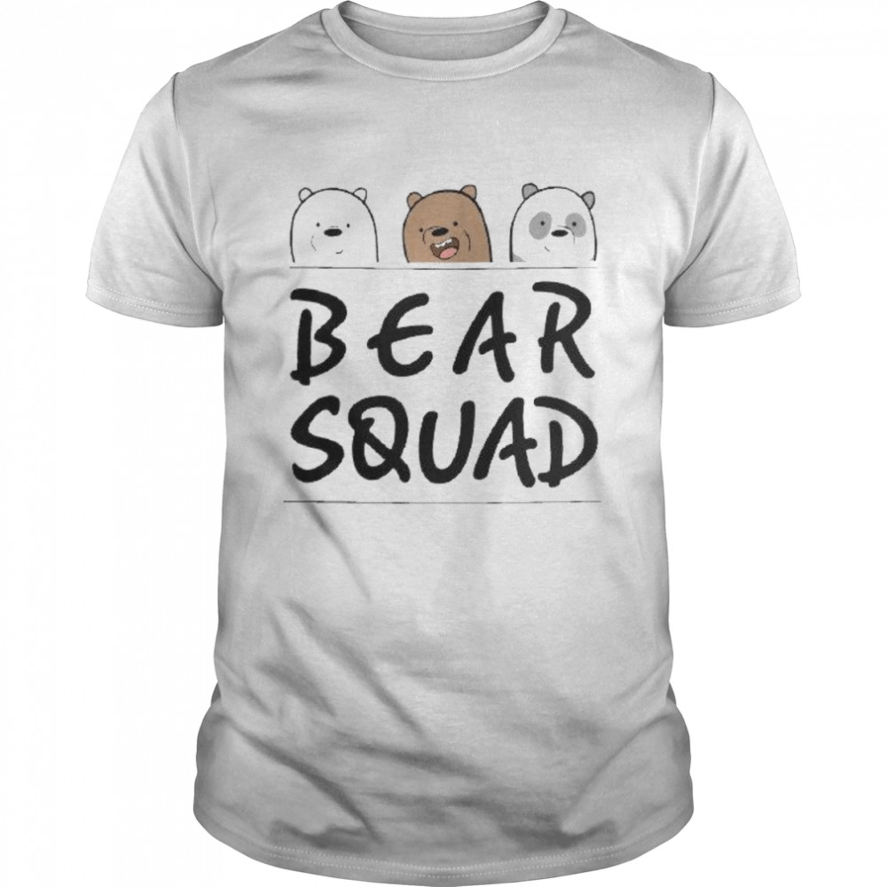 Bear Squad shirt