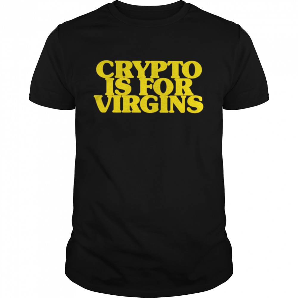 Crypto Is For Virgins  Classic Men's T-shirt