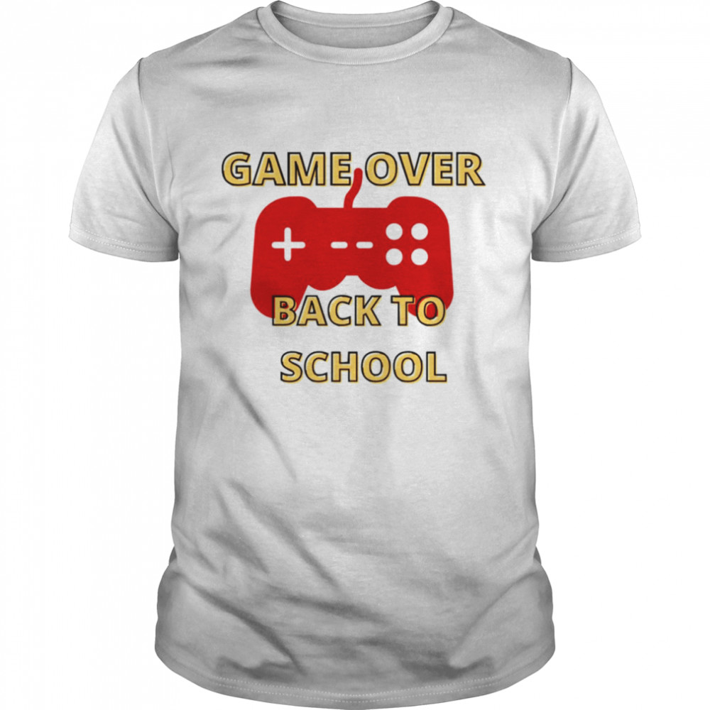 Game Over Back To School shirt