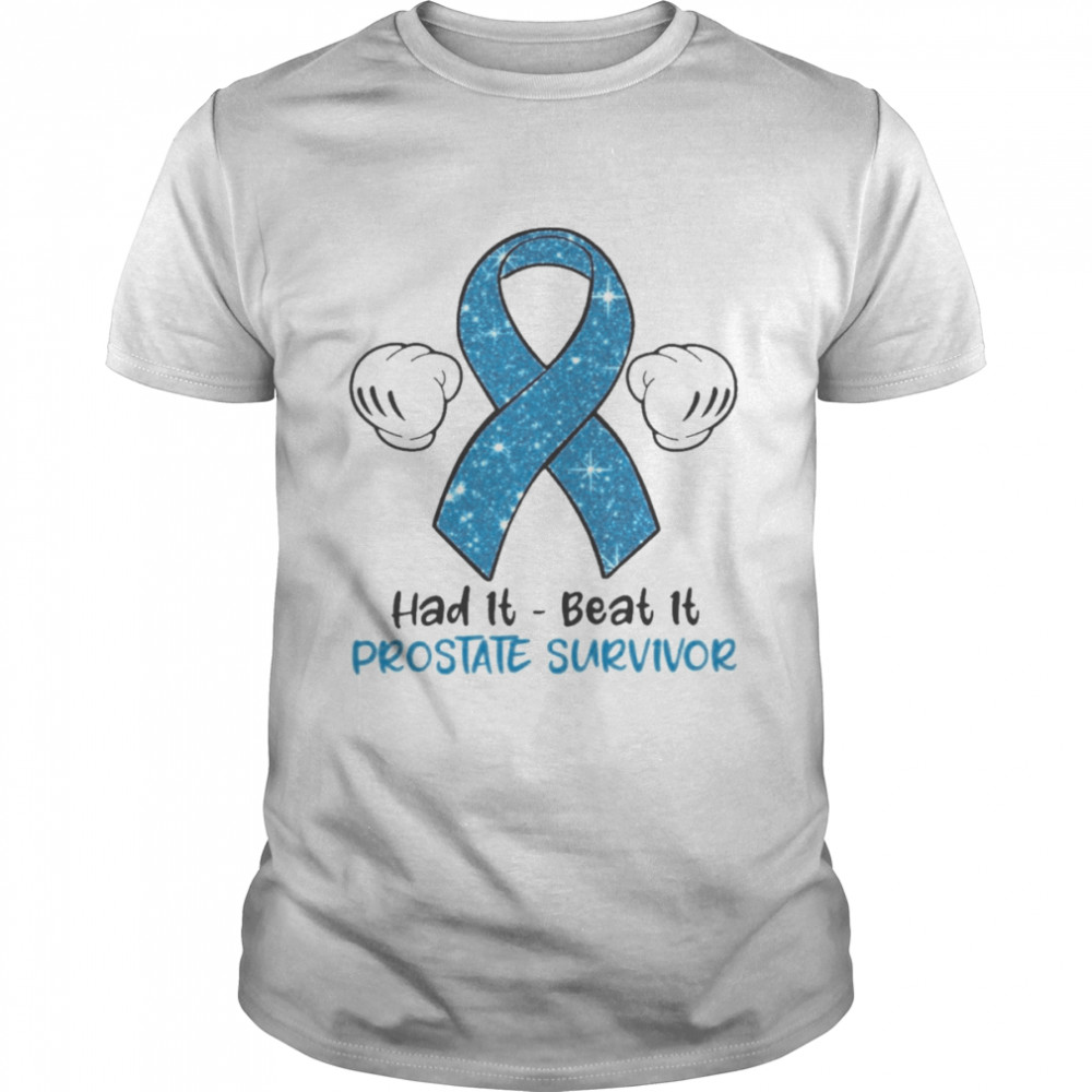 Had It Beat It Prostate Survivor Shirt