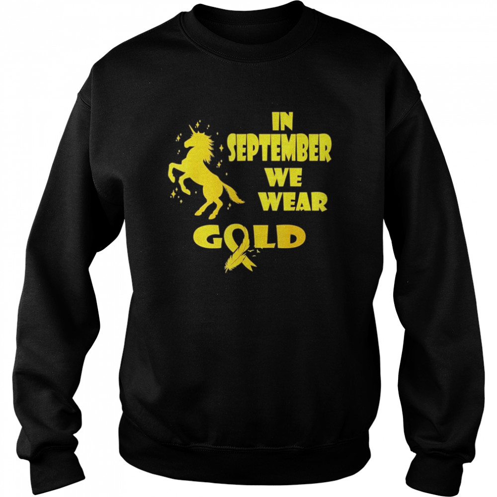 In September We Wear Gold Unicorn Childhood Cancer Awareness T- Unisex Sweatshirt