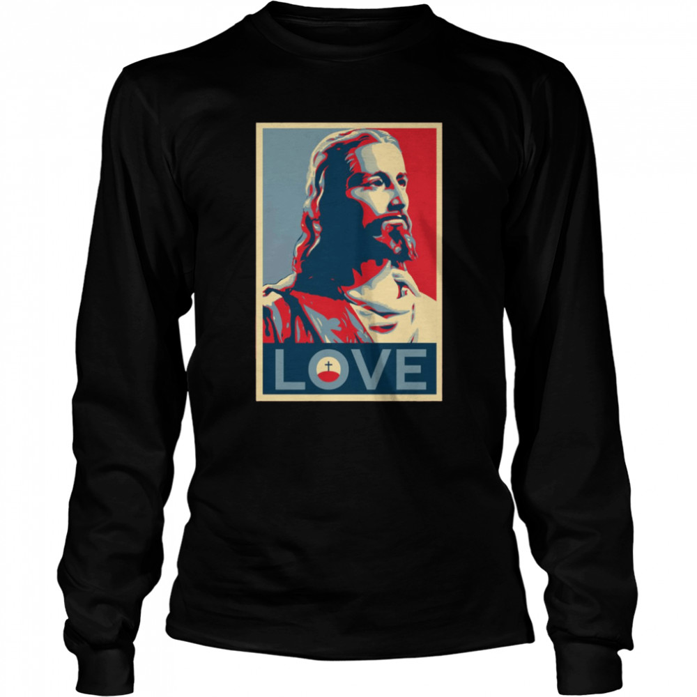 Jesus Christ Love shirt Long Sleeved T-shirt