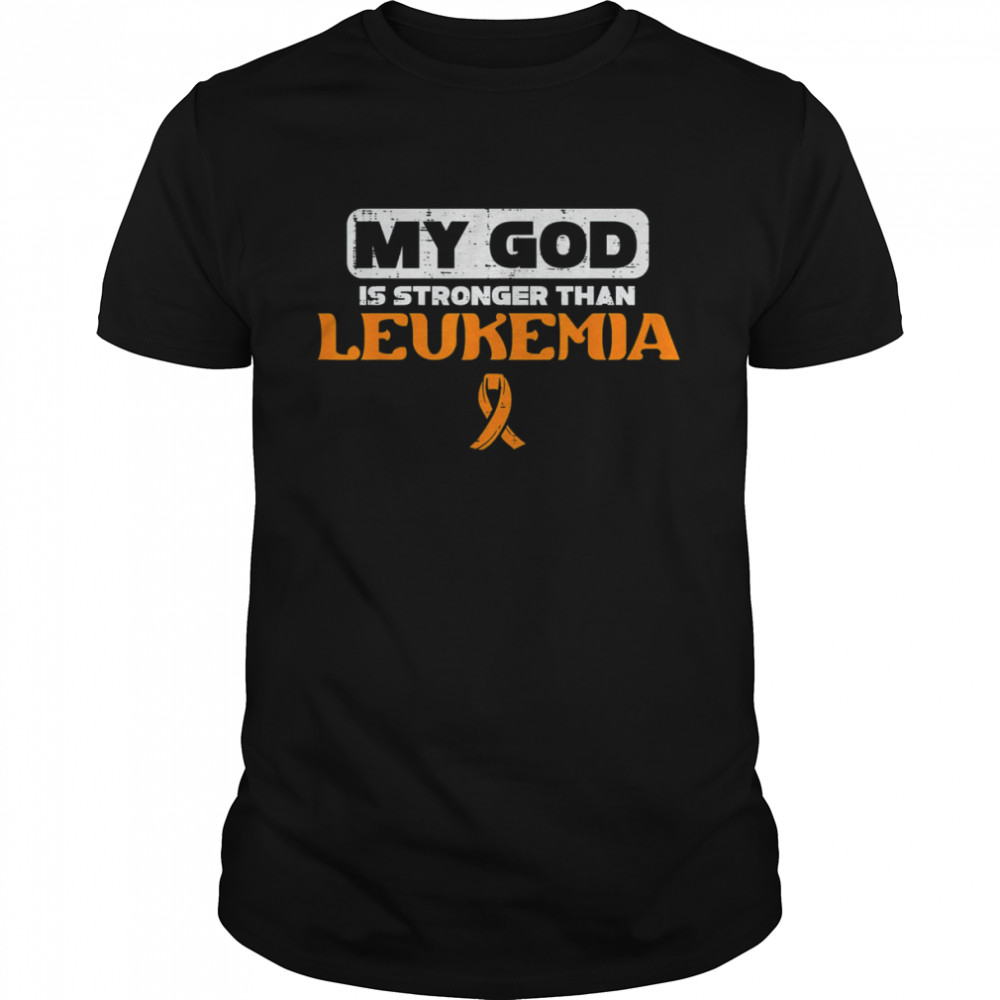 My God Is Stronger Than Leukemia Awareness Ribbon Christian Shirt