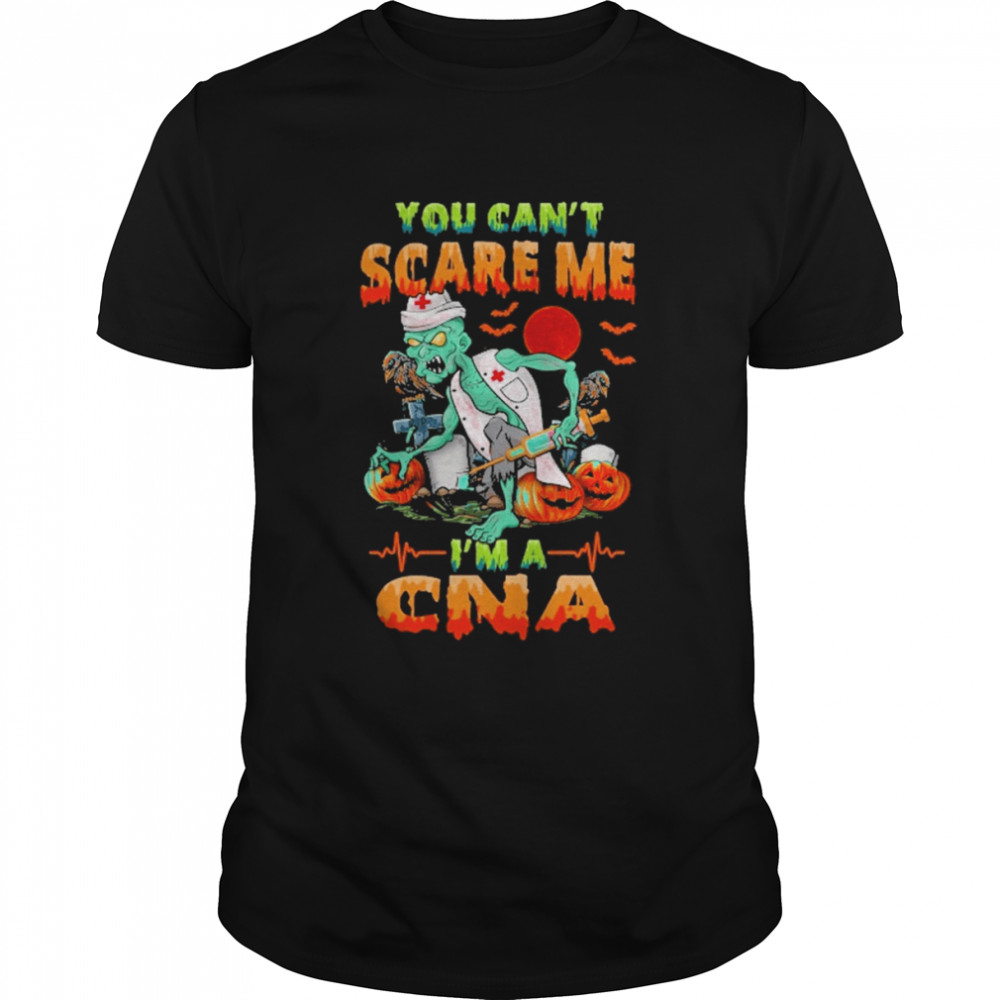 You Can’t Scare Me I’m A CNA Nurse Halloween Shirt