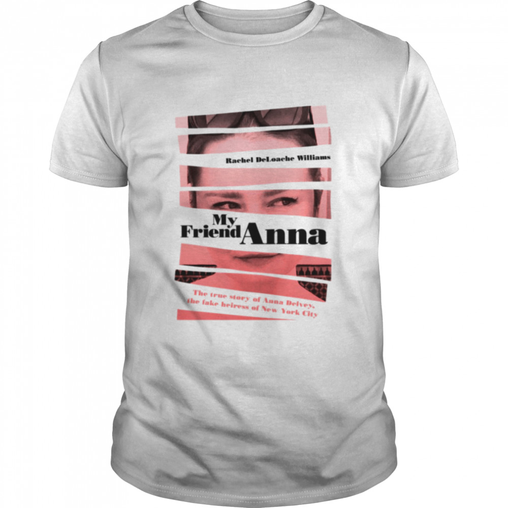 My Friend Anna Anna Swindler shirt