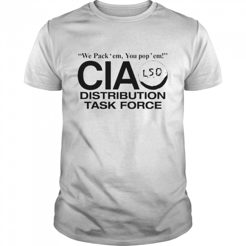 Barelylegal We Pack Em You Pop Em Cia Lsd Distribution Task Force  Classic Men's T-shirt