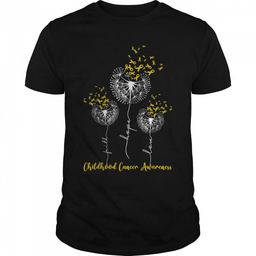 Childhood Cancer Awareness Faith Hope Love Dandelion T-Shirt B0B5MNCJ2Z