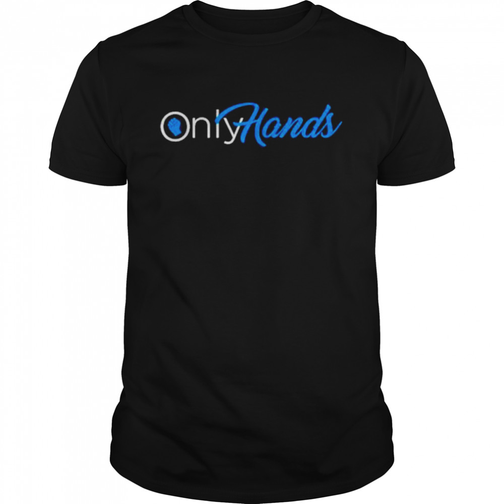 Onlyfans Only Hands Shirt