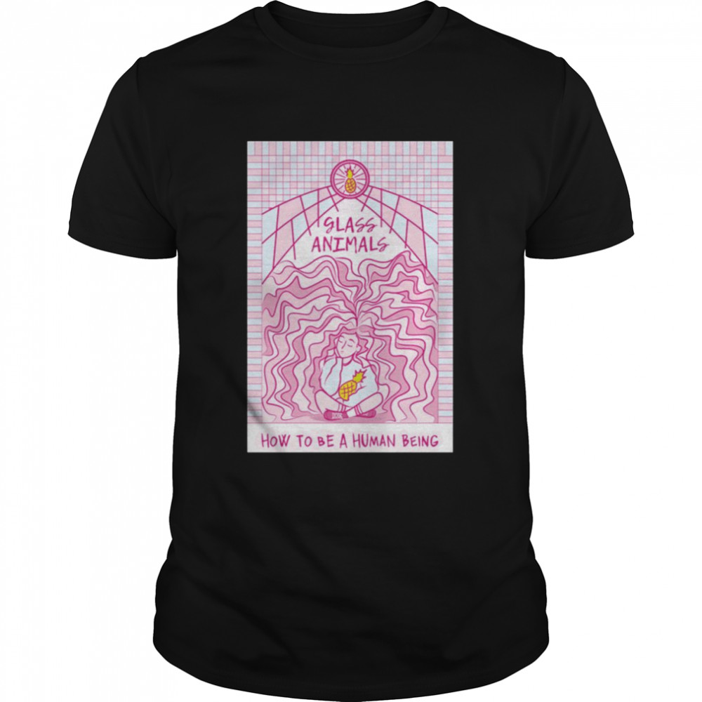 Pink Art How To Be A Human Being Glass Animals shirt