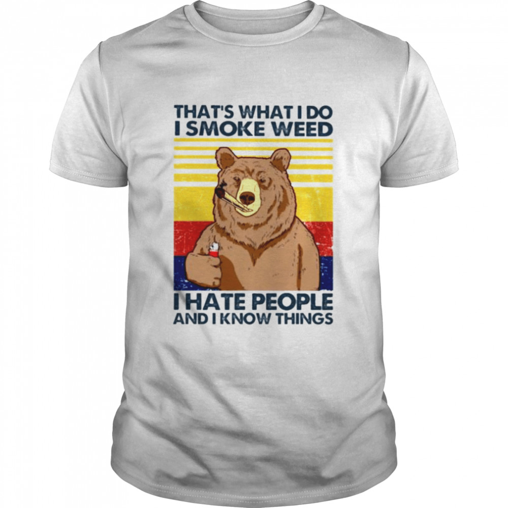 Bear that’s what I do I smoke weed I hate people shirt Classic Men's T-shirt