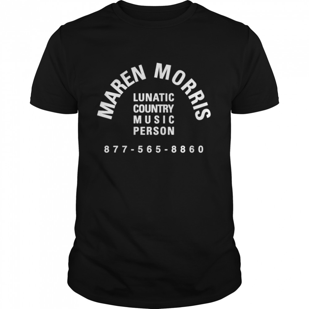 Maren Morris Lunatic Country Music Person Shirt