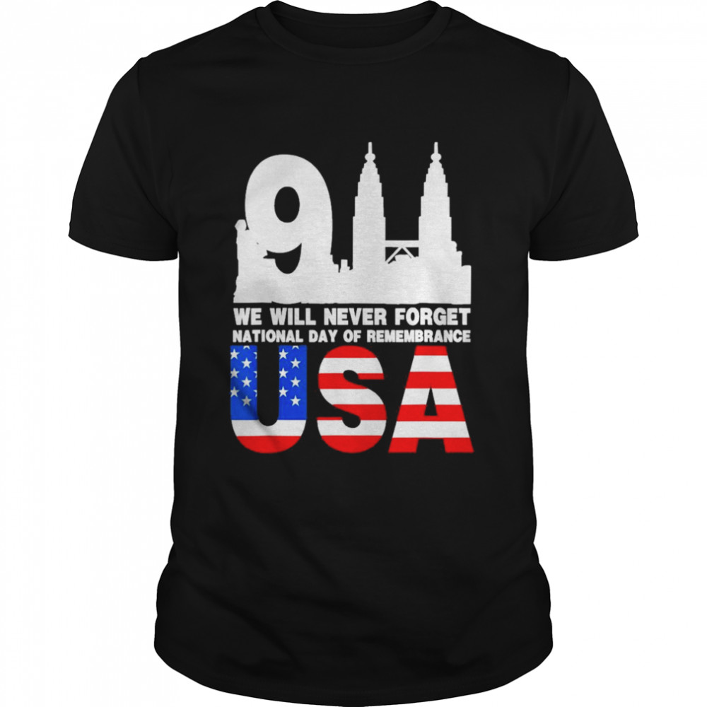 We Will Never Forget, National Day Of Remembrance Patriot 911 Patriot Day Shirt