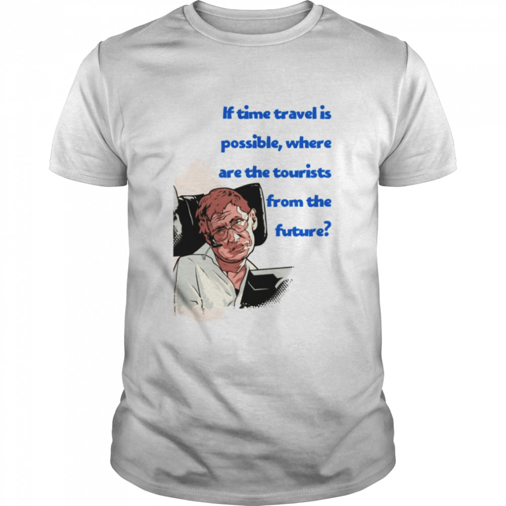 Famous Quote Stephen Hawking shirt