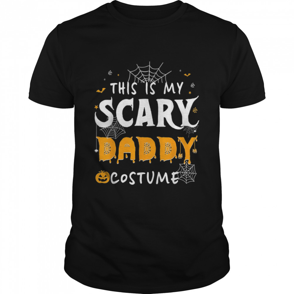 This Is My Scarey Daddy Costume Halloween Single Dad s Classic Men's T-shirt