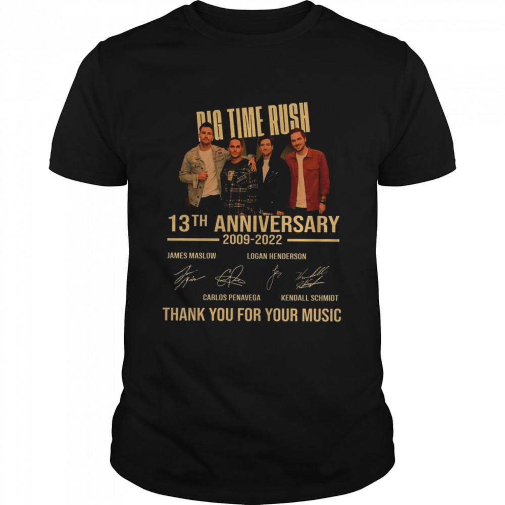 13th Anniversary Big Time Rush 2009 – 2022 Pop Band Thank You For Your Music shirt