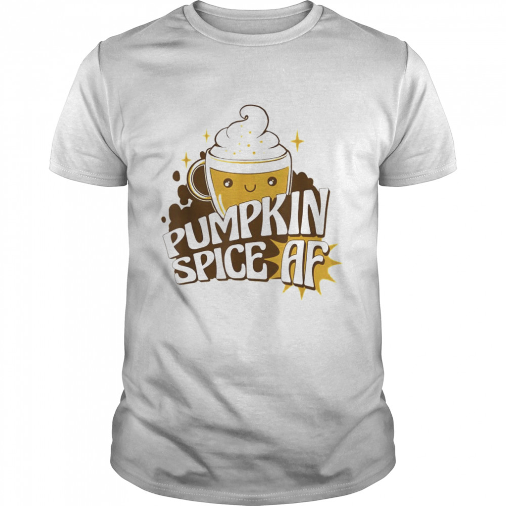Pumpkin Spice AF Fall Autumn Halloween Thanksgiving T-Shirt