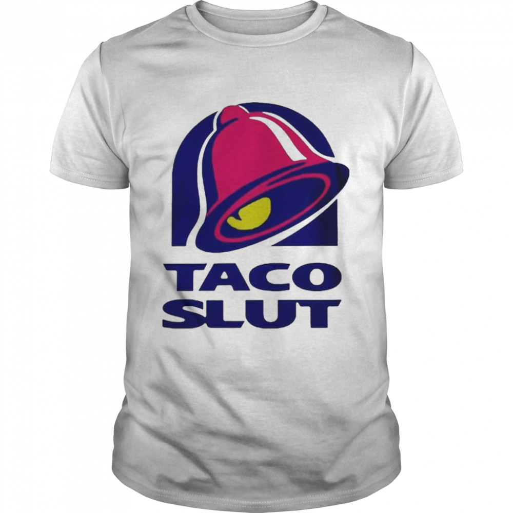 Taco Slut Taco Bell Shirt