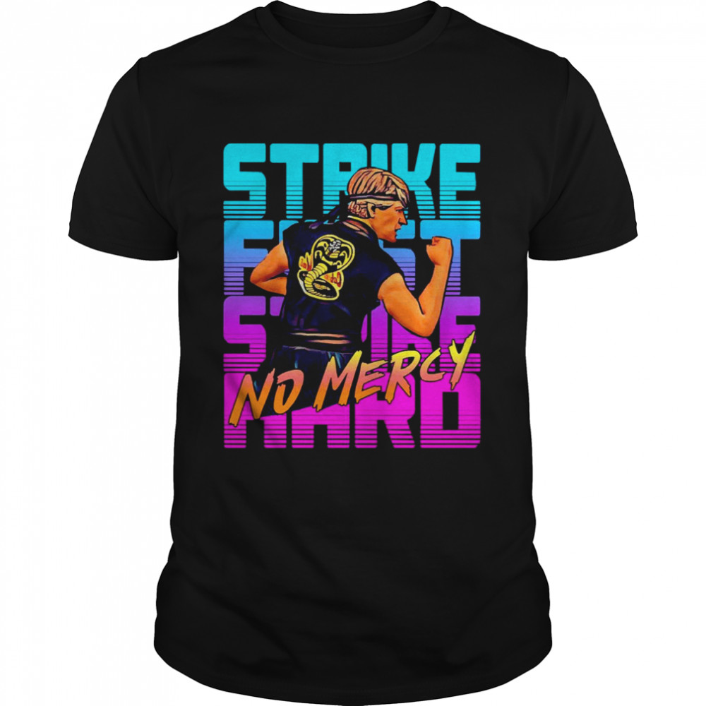 Cobra Kai Strike First Hard No Mercy T- Classic Men's T-shirt