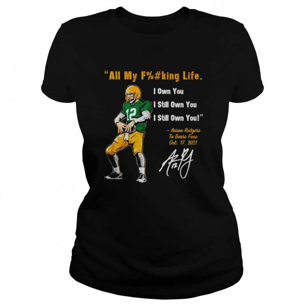 Aaron Rodgers I Still Own You Green Bay Packers T-Shirt - Trend T Shirt  Store Online