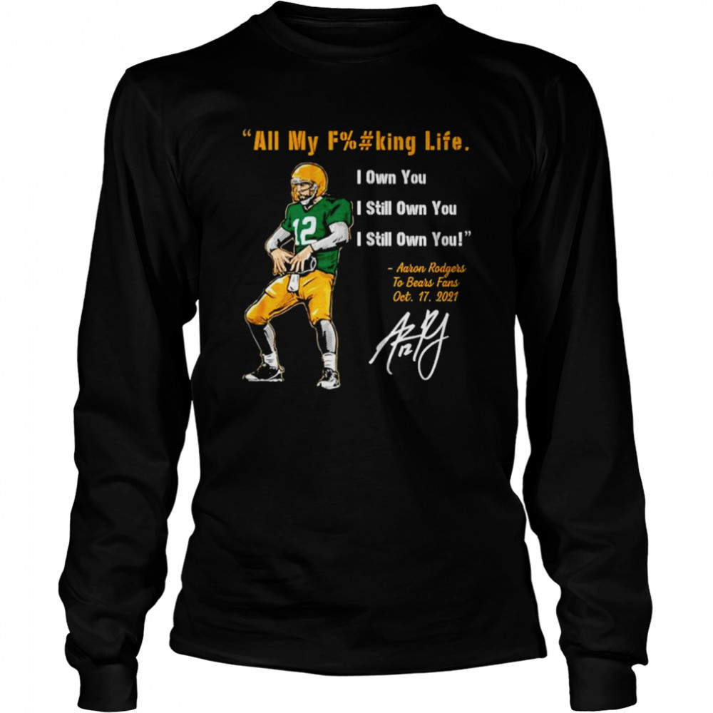 Aaron Rodgers I Still Own You Green Bay Packers T-Shirt - Trend T Shirt  Store Online