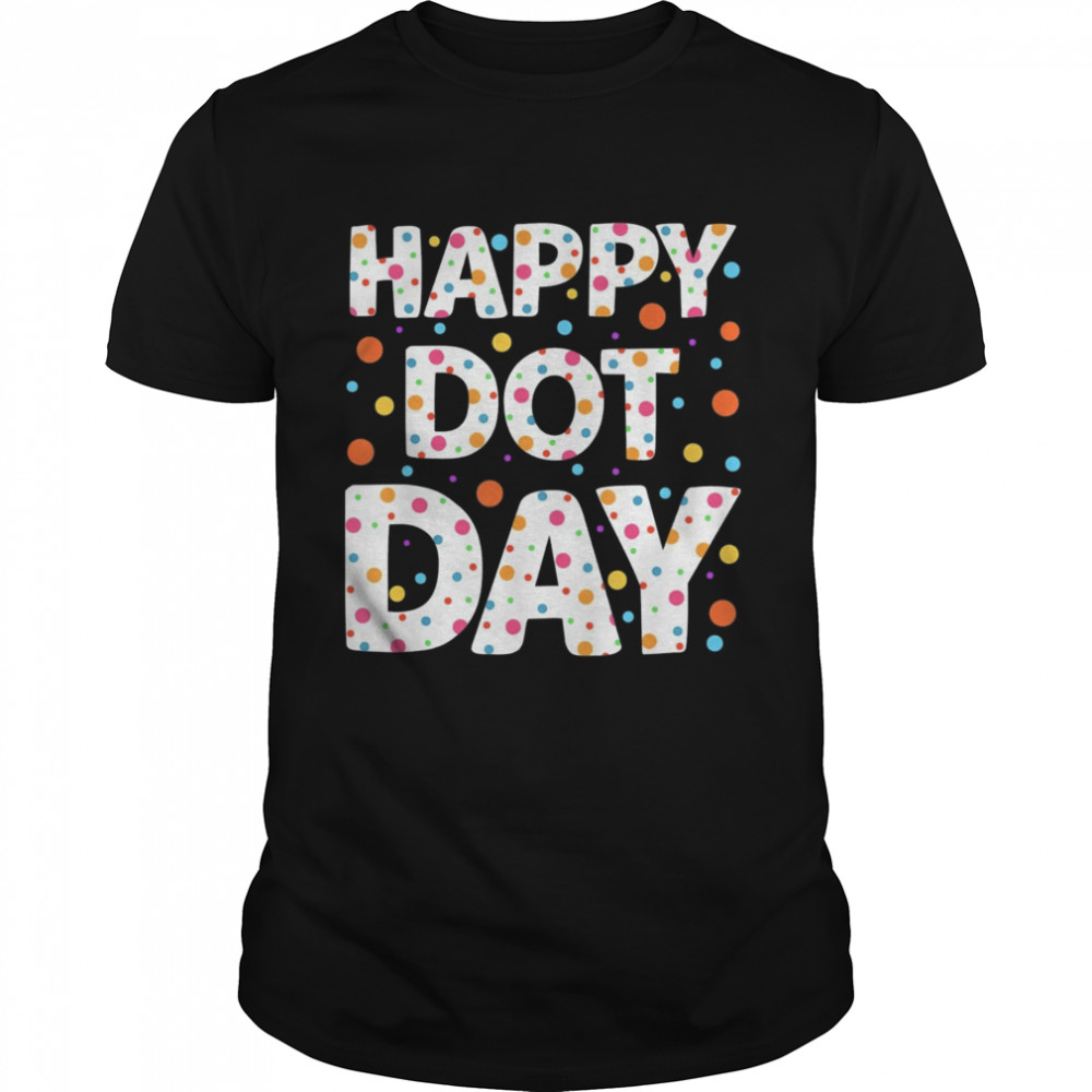 Happy Dot Day International Dot Day Colorful Polka Dot 2023 Shirt