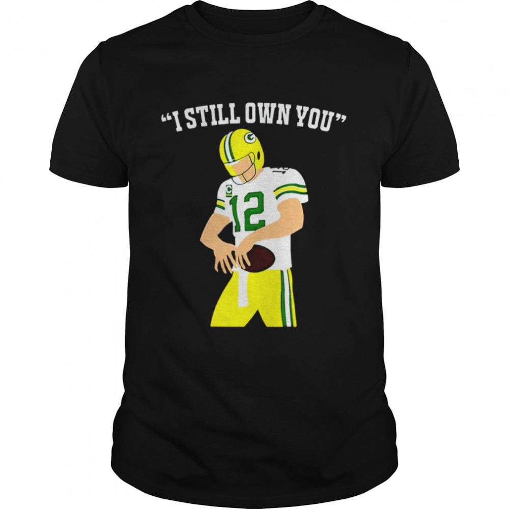 I Still Own You Aaron Rodgers Green Bay Packers T- Classic Men's T-shirt