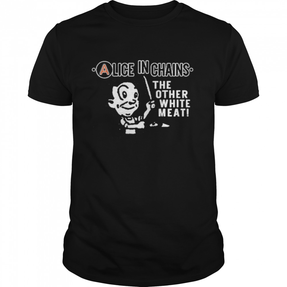 Alice in chains the other white meat unisex T-shirt
