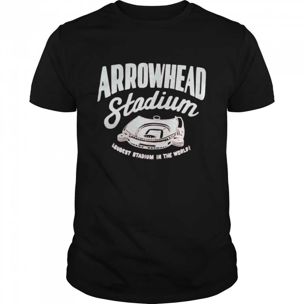 arrowhead stadium loudest stadium in the world shirt