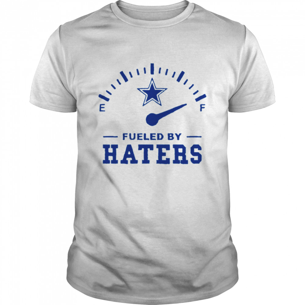 Fueled By Haters shirt