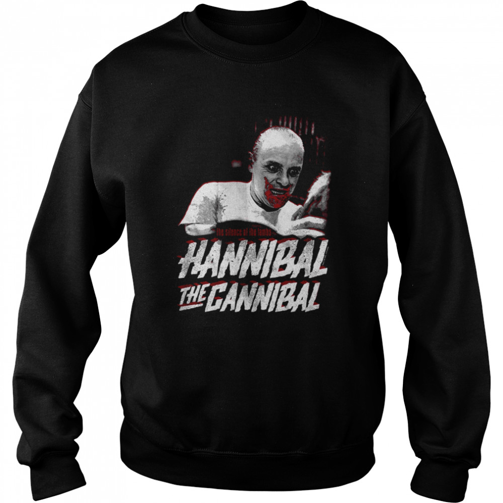 Hannibal the Cannibal Silence of the Lambs T- Unisex Sweatshirt