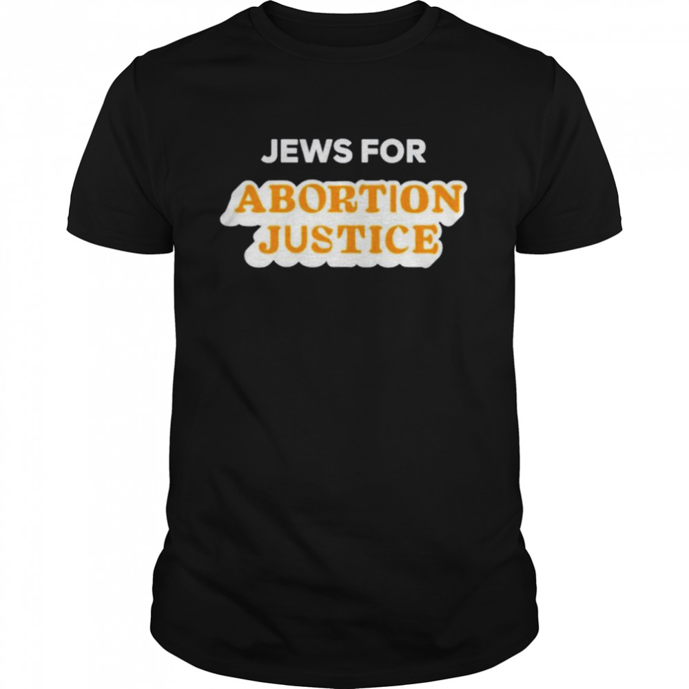 Jews for abortion justice shirt