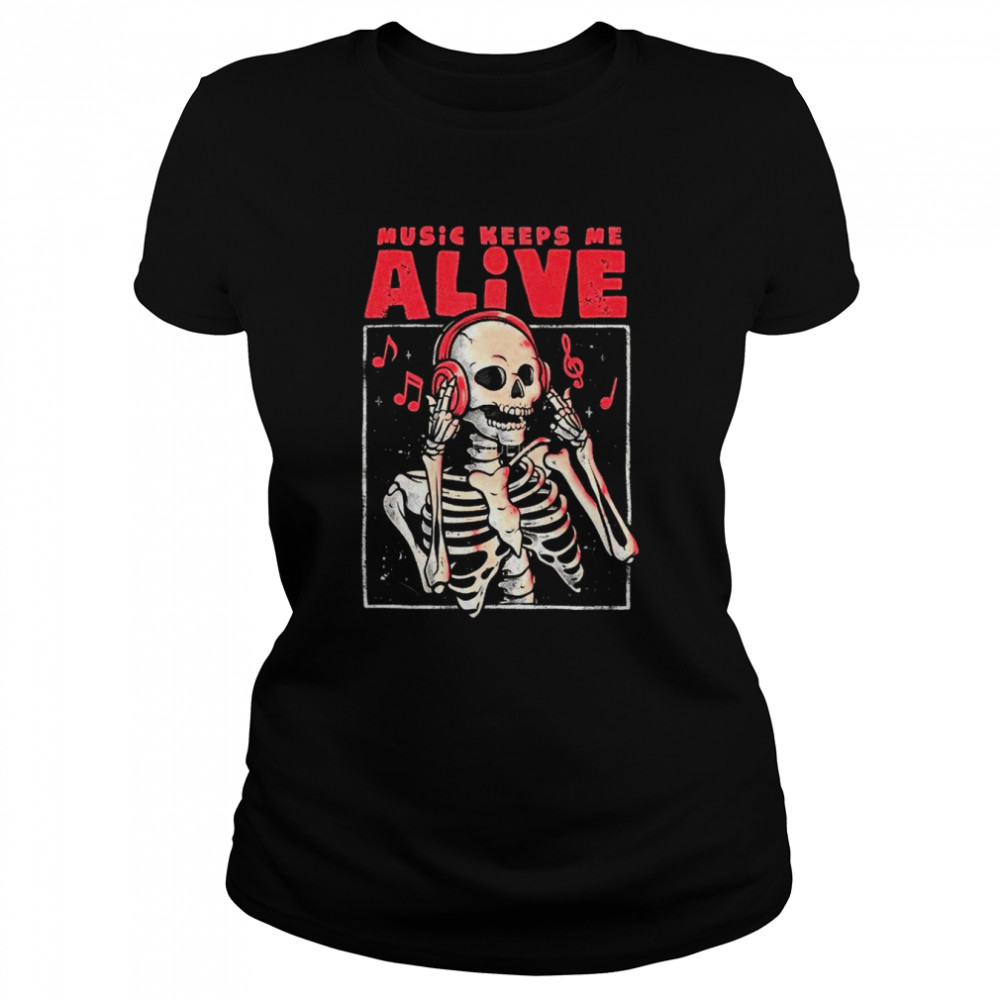 Music Keeps Me Alive Dead Skull Evil shirt Classic Women's T-shirt