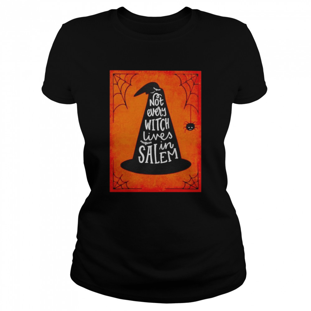 Not every witch lives in salem Halloween shirt Classic Women's T-shirt