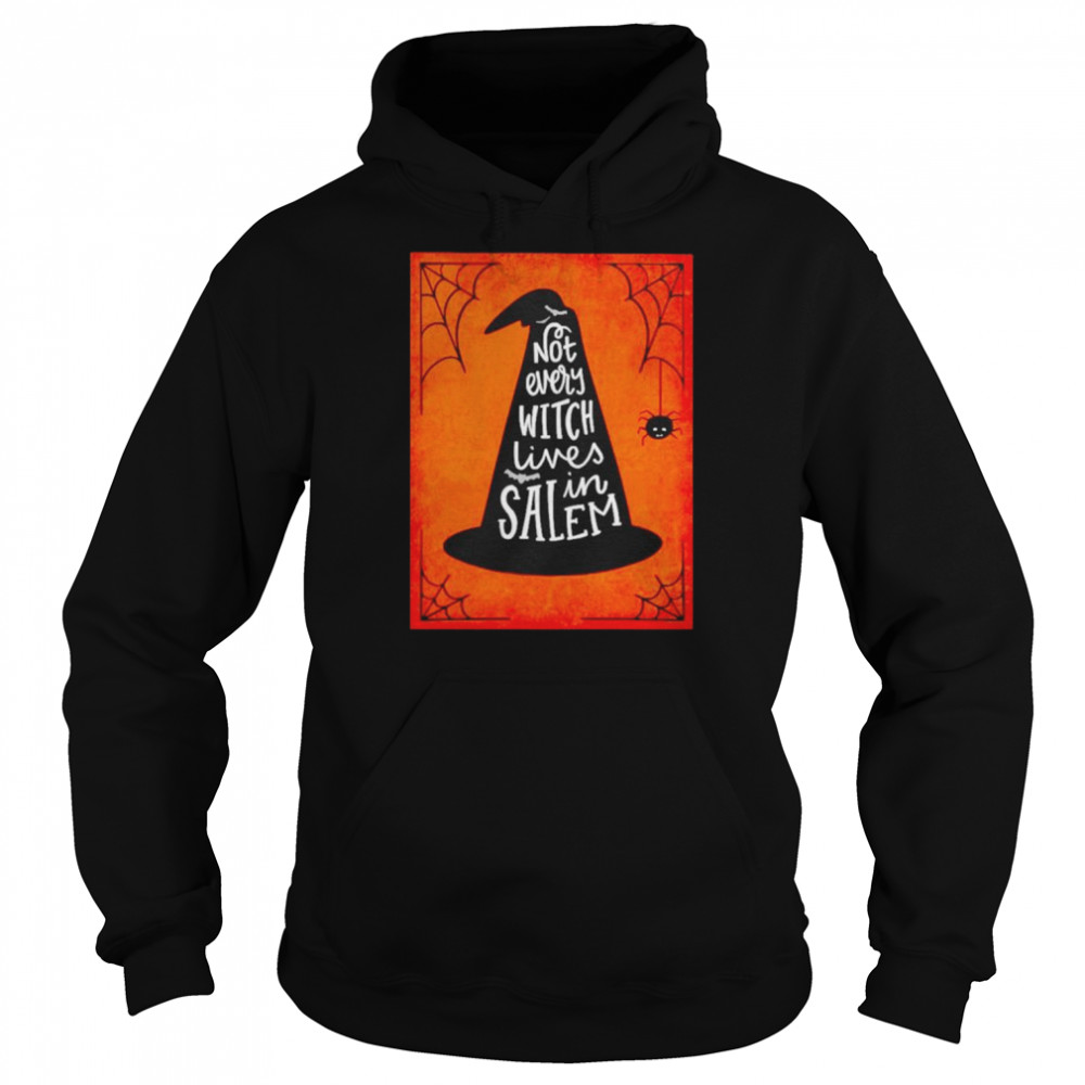 Not every witch lives in salem Halloween shirt Unisex Hoodie