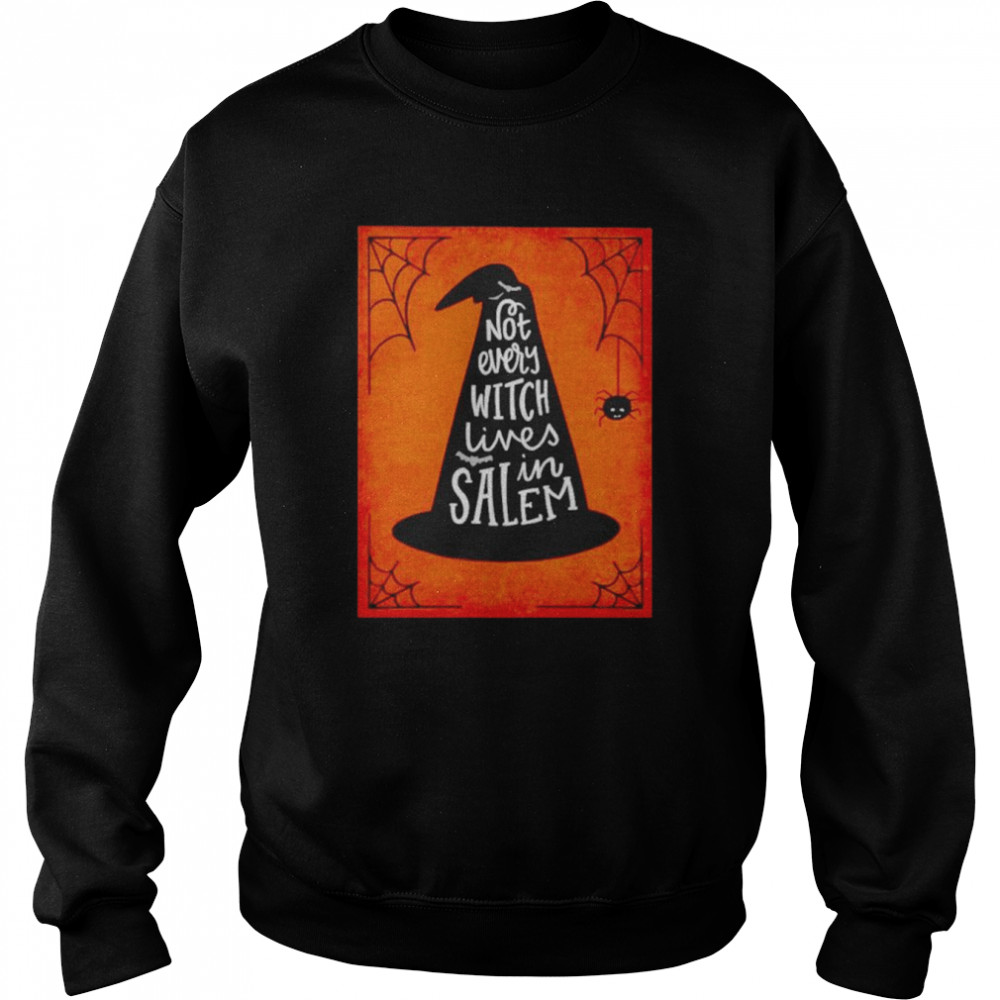 Not every witch lives in salem Halloween shirt Unisex Sweatshirt