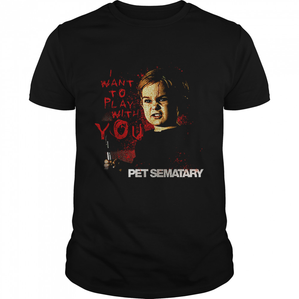 Pet Sematary Play With You T-Shirt