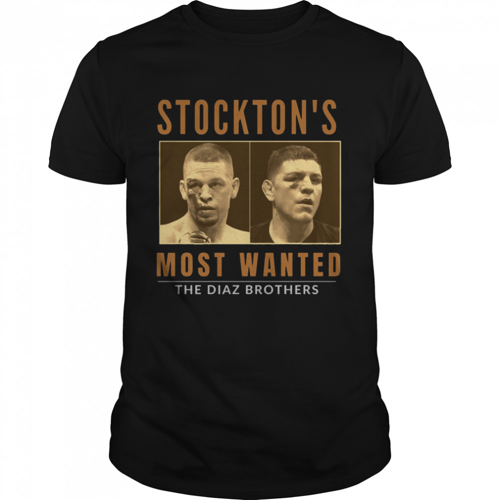 Stockton’s Most Wanted The Diaz Brothers shirt