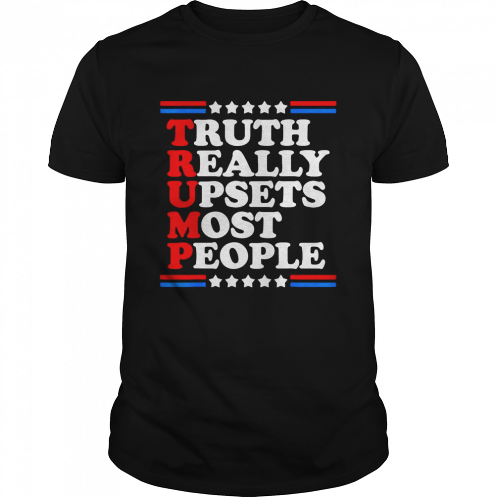 Truth Really Upsets Most People Trump 2024 USA American Flag T-Shirt