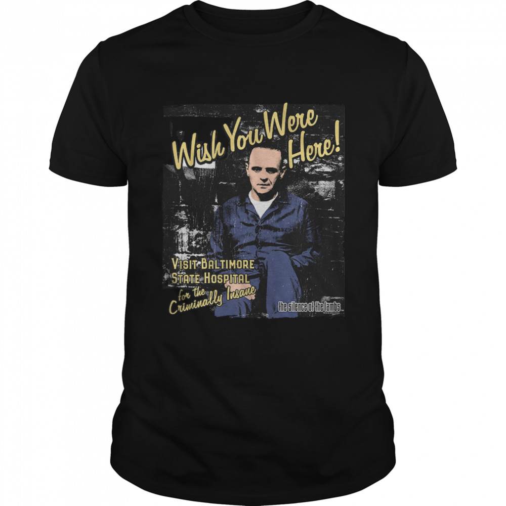 Wish You Were Here Silence of the Lambs T-Shirt