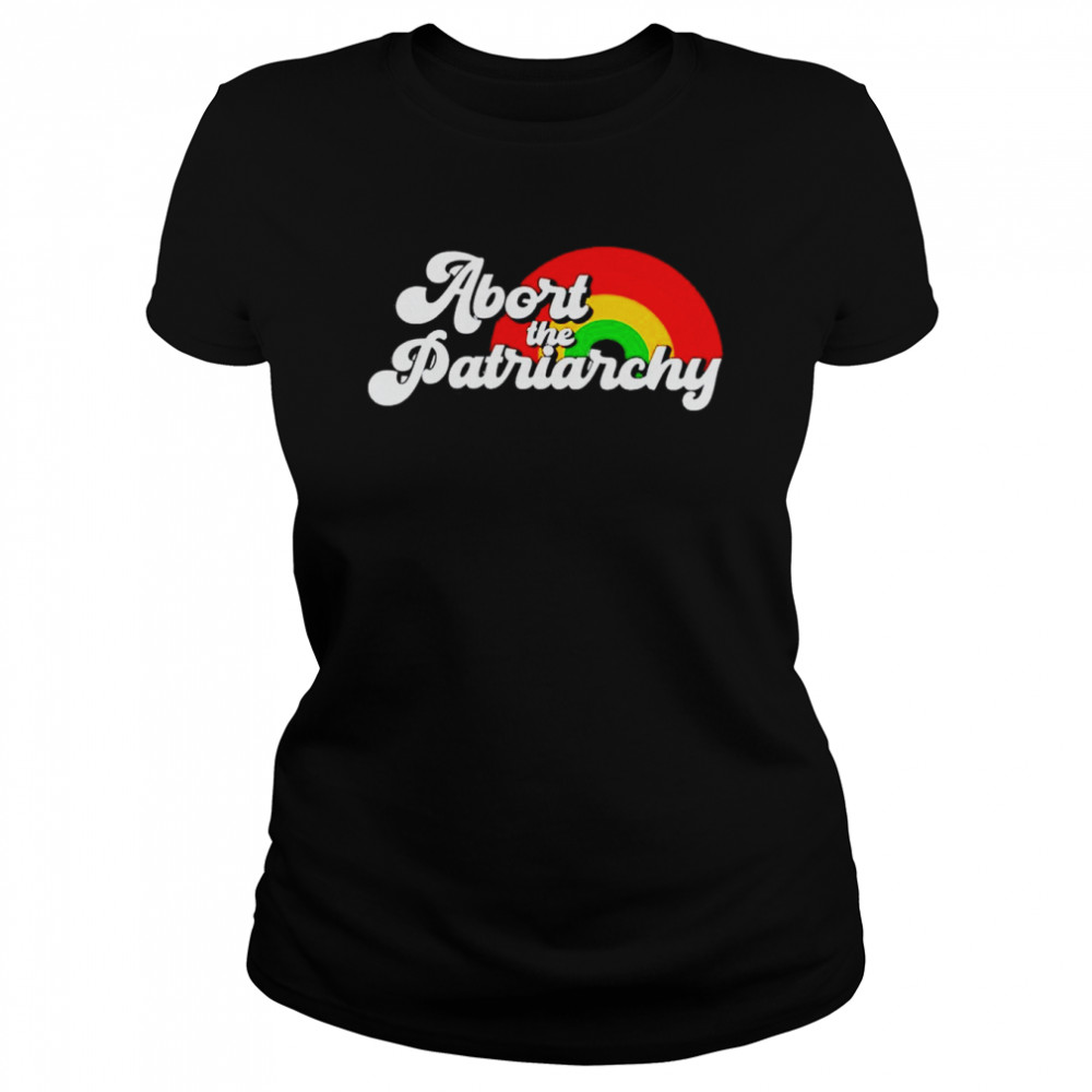 Abort the patriarchy rainbow shirt Classic Women's T-shirt