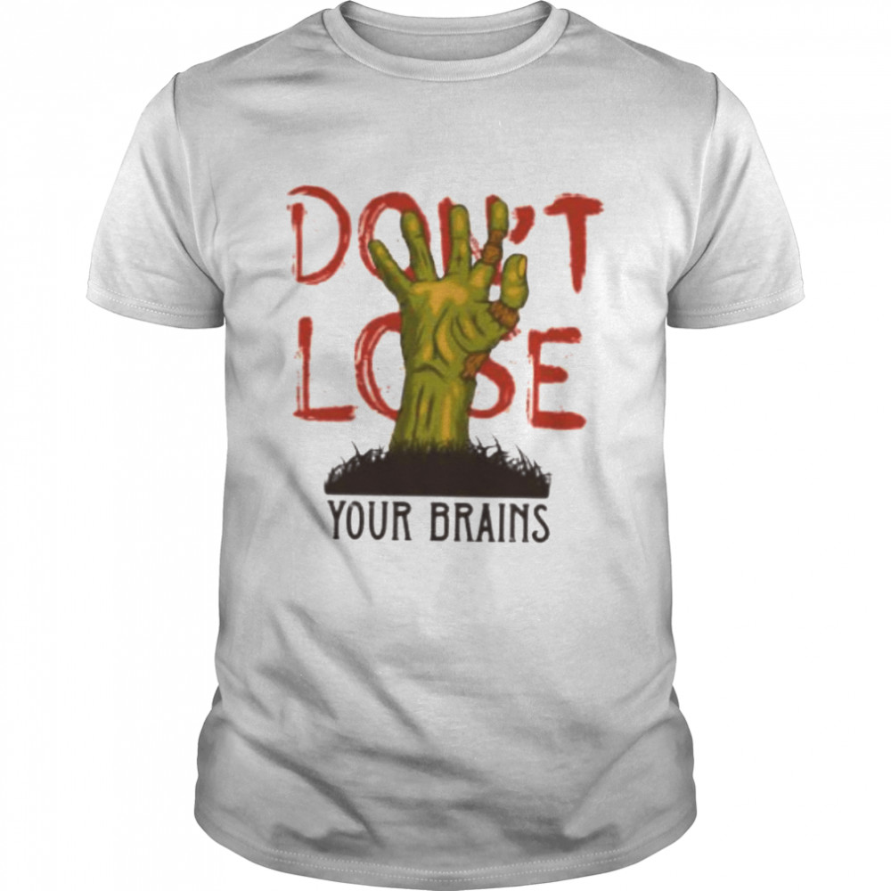Don’t Lose Your Brains Bright Trick Or Treat Halloween shirt