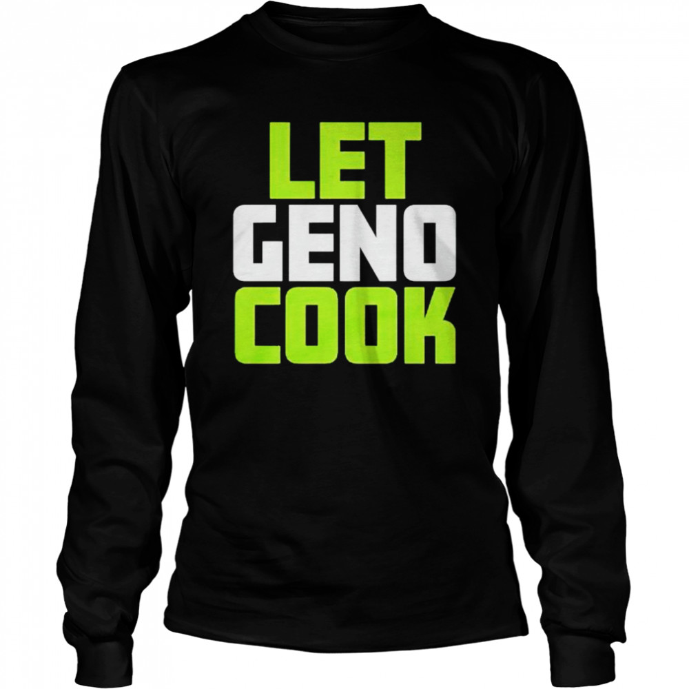 let geno cook shirt Long Sleeved T-shirt