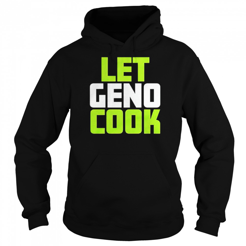let geno cook shirt Unisex Hoodie