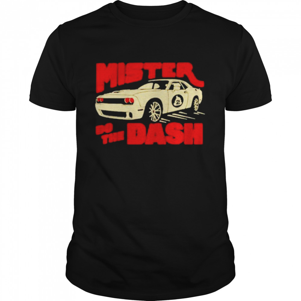 Mister do the dash shirt